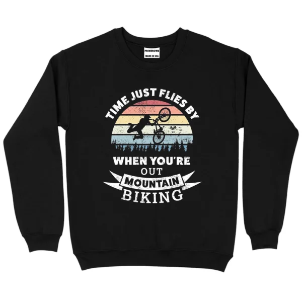 Time Just Flies By When You're Out Mountain Biking Sweatshirt - Black