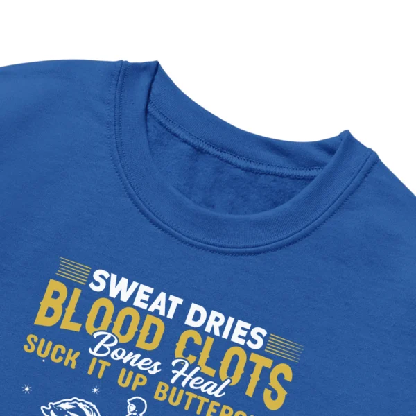 Sweat Dries Blood Clots Bones Head Suck It Up Buttercup Only Real Girls Ride Horses Unisex Sweatshirt