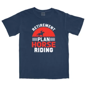 Retirement Plan Horse Riding Unisex Comfort Colors T-shirts